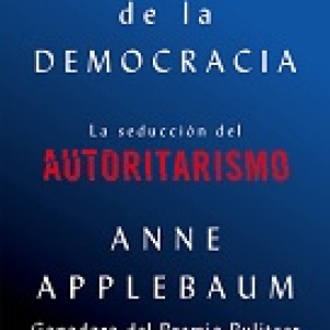 El Ocaso de la Democracia: la seducción del autoritarismo